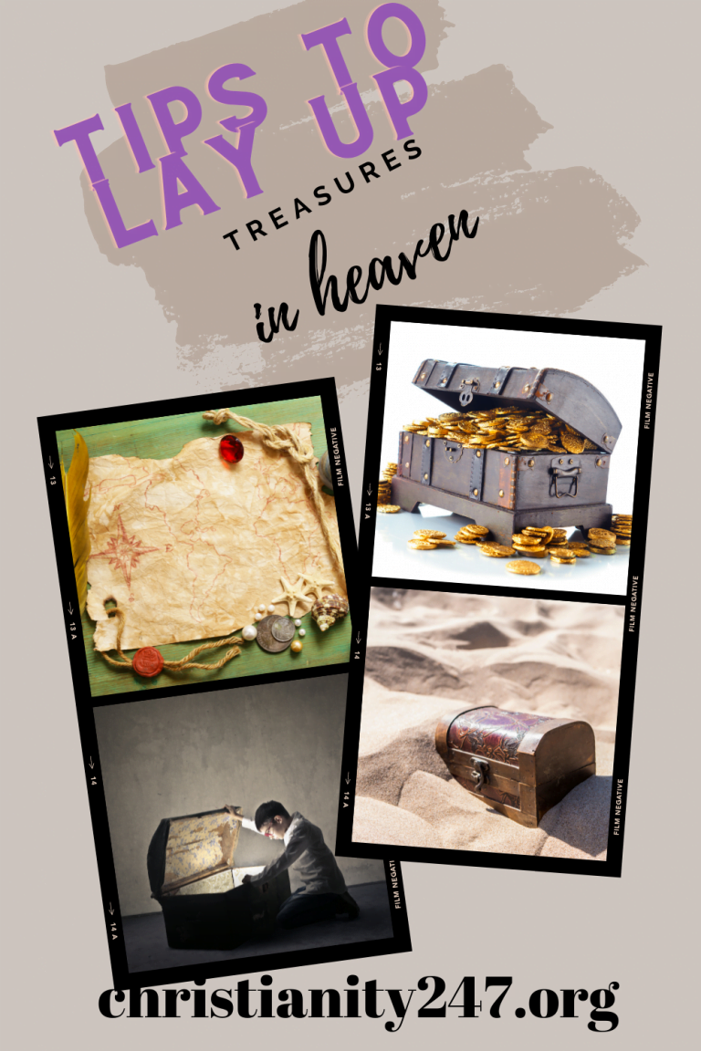 TIPS ON HOW TO LAY UP TREASURES IN HEAVEN - Christianity247